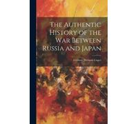 Frederic William The Authentic History of the war Between Rus (Copertina rigida)