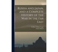 Frederic William U Russia and Japan, and a Complete History of the (Tascabile)