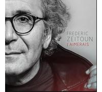 Frédéric Zeitoun - J'Aimerais