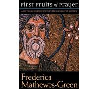 Frederica Mathe The First Fruits of Prayer: A Forty-Day Journal thro (Tascabile)