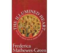 Frederica Mathewes-Green The Illumined Heart (Tascabile)