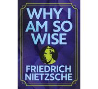 Frederich Nietzsche Why I Am So Wise (Copertina rigida) Arcturus Pocket Wisdom