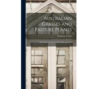 Frederick 1852- Turner Australian Grasses and Pasture Plants (Copertina rigida)