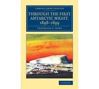 Frederick A. Cook Through the First Antarctic Night, 1898-1899 (Tascabile)