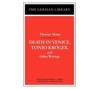 Frederick A. Lu Death in Venice, Tonio Kroger, and Other Writings: T (Tascabile)