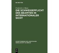 Frederick A. Ma Die Schweigepflicht des Beamten in internatio (Copertina rigida)