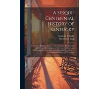 Frederick A Wal A Sesqui-centennial History of Kentucky; a Narrative (Tascabile)