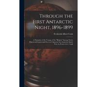 Frederick Albert Cook Through the First Antarctic Night, 1896-1899 (Tascabile)