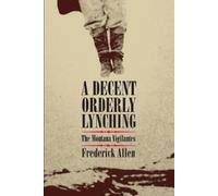Frederick Allen A Decent, Orderly Lynching (Tascabile)