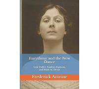Frederick Amrine Eurythmy and the New Dance (Tascabile) Anthroposophical Studies