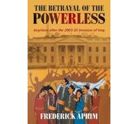 Frederick Aprim The Betrayal of the Powerless (Tascabile)
