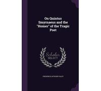 Frederick Aptho On Quintus Smyrnaeus and the "Homer" of the T (Copertina rigida)
