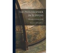 Frederick Arnold Philosopher The Philosopher in Slippers (Copertina rigida)