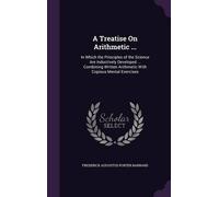 Frederick Augustus Porter Barnar A Treatise On Arithmetic .. (Copertina rigida)