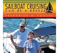 Frederick B Cooley Sailboat Cruising Can Be a Breeze (Tascabile)