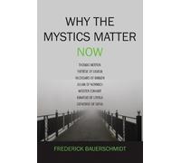 Frederick Bauerschmidt Dr. Frederick Bauersch Why the Mystics Matter (Tascabile)