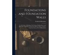 Frederick Baumann Foundations and Foundation Walls (Tascabile)