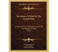 Frederick Bausman Alfred Bettman Will The Seizure Of Haiti By The U (Tascabile)