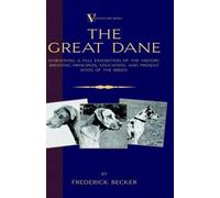 Frederick Becke The Great Dane - Embodying a Full Exposition of the (Tascabile)