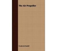 Frederick Bedell The Air Propeller (Tascabile)