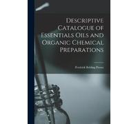 Frederick Beldi Descriptive Catalogue of Essentials Oils and Organic (Tascabile)
