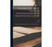 Frederick Broth The Exalted Christ and our Identification With Him i (Tascabile)