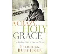 Frederick Buechner A Crazy, Holy Grace (Tascabile)