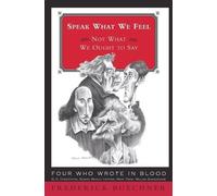 Frederick Buechner Speak What We Feel (Tascabile)