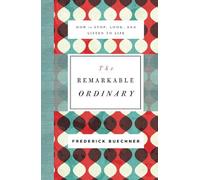 Frederick Buechner The Remarkable Ordinary (Tascabile)