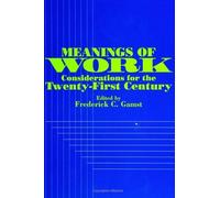 Frederick C. Gamst Meanings of Work (Tascabile)
