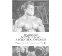 Hardcore Bodybuilding: A Scientific Approach