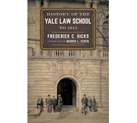 Frederick C Hicks History of the Yale Law School to 1915 (Tascabile)