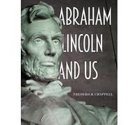 Frederick Chappell Abraham Lincoln and Us (Tascabile)