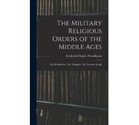 Frederick Charles W The Military Religious Orders of the Mid (Copertina rigida)