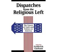 Frederick Clarkson Dispatches from the Religious Left (Tascabile)