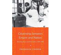 Frederick Cooper Citizenship between Empire and Nation (Copertina rigida)