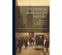 Frederick Cooper David Duncan Joseph Binyon The Crisis in Manchester (Tascabile)