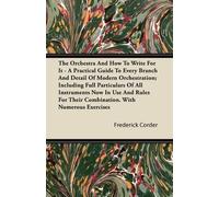 Frederick Corde The Orchestra And How To Write For It - A Practical (Tascabile)