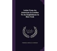 Frederick Cornw Letter From An American In London To An Engli (Copertina rigida)