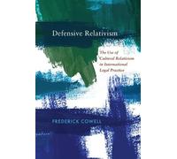 Frederick Cowell Defensive Relativism (Copertina rigida)