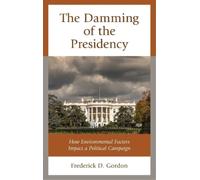 Frederick D. Gordon The Damming of the Presidency (Copertina rigida)