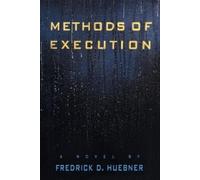 Frederick D Huebner Methods of Execution (Tascabile)