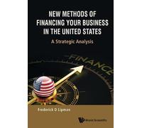 Frederick D Lip New Methods Of Financing Your Business In The (Copertina rigida)