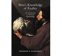 Frederick D Wilhelmsen Man's Knowledge of Reality (Copertina rigida)