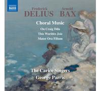 Frederick Delius Frederick Delius/Arnold Bax: Choral Music (CD) Album