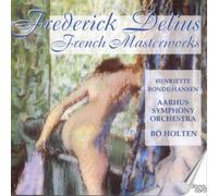 Frederick Delius Frederick Delius: French Masterworks (CD) Album