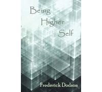 Frederick Dodson Being Higher Self (Tascabile)