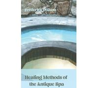 Frederick Dodson Healing Methods of the Antique Spa (Copertina rigida)