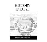 Frederick Dodson History is False (Copertina rigida)