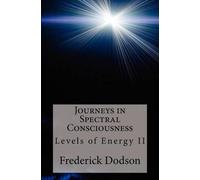 Journeys in Spectral Consciousness: Levels of Energy Book II